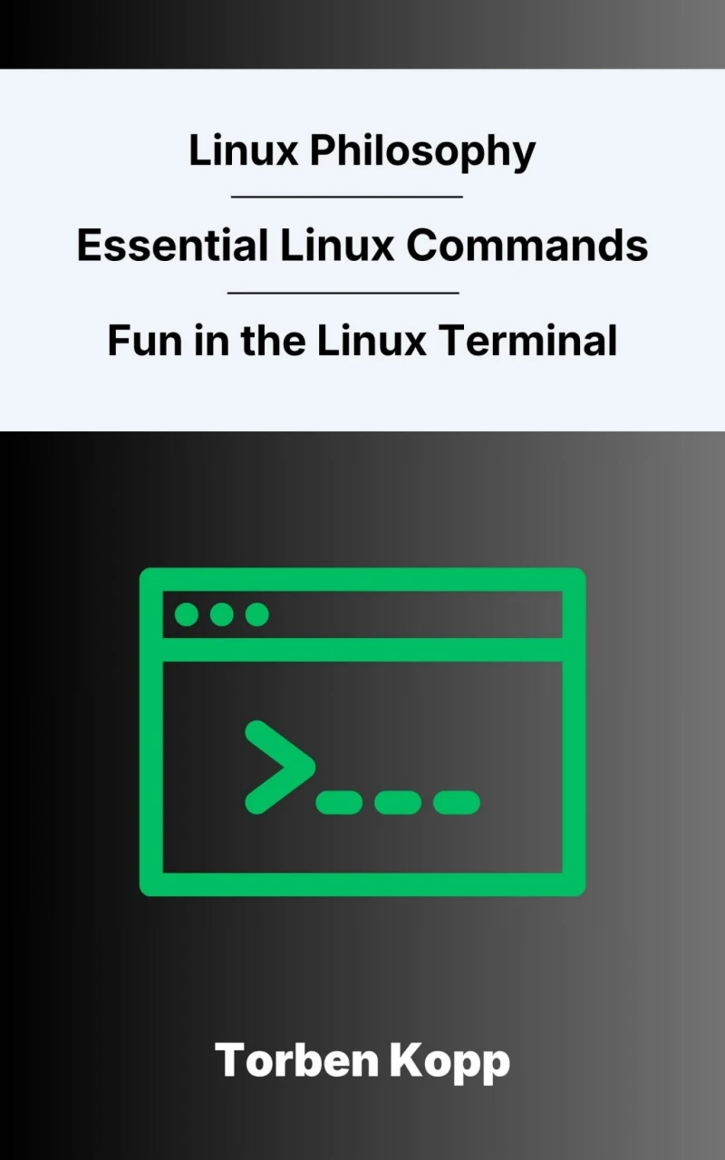 Portada: Linux Philosophy - Essential Linux Commands – Fun in the Linux Terminal