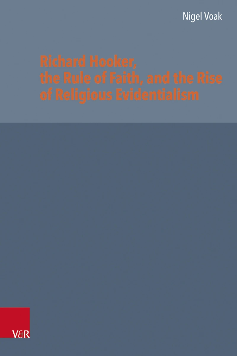 Portada: Richard Hooker, the Rule of Faith, and the Rise of Religious Evidentialism