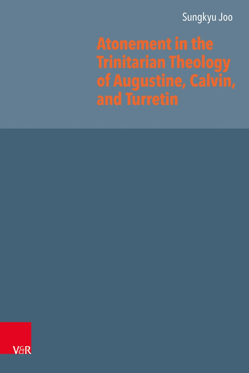Portada: Atonement in the Trinitarian Theology of Augustine, Calvin, and Turretin