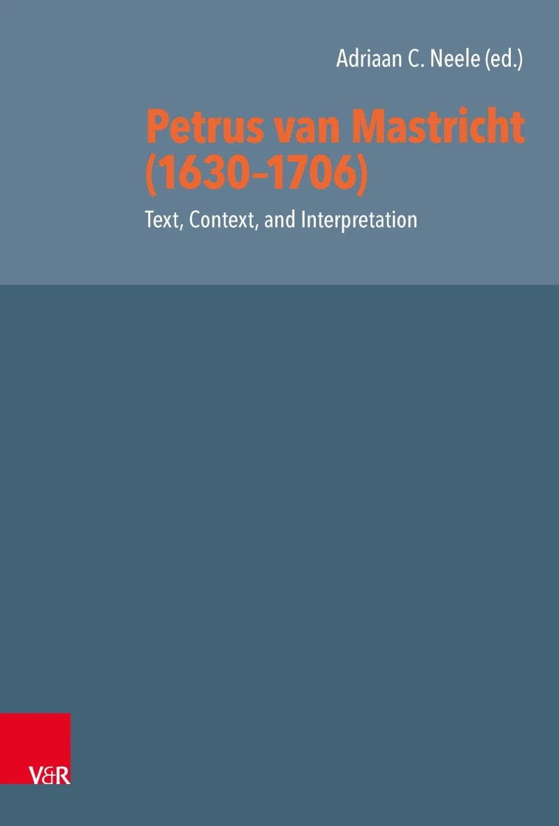 Portada: Petrus van Mastricht (1630-1706): Text, Context, and Interpretation