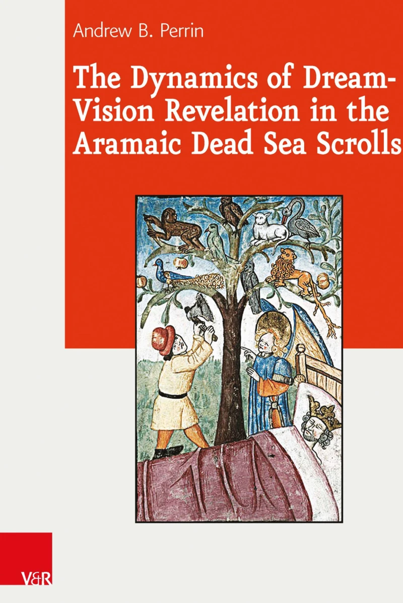 Portada: The Dynamics of Dream-Vision Revelation in the Aramaic Dead Sea Scrolls