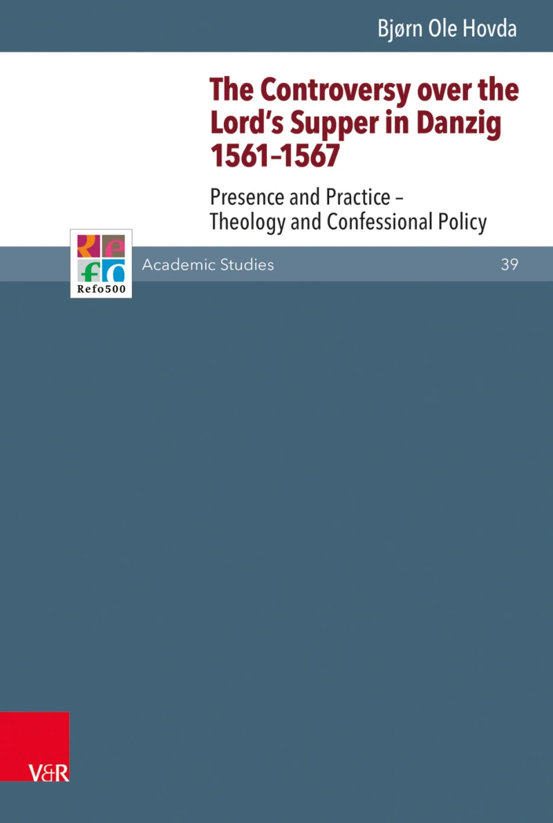 Portada: The Controversy over the Lord's Supper in Danzig 1561–1567