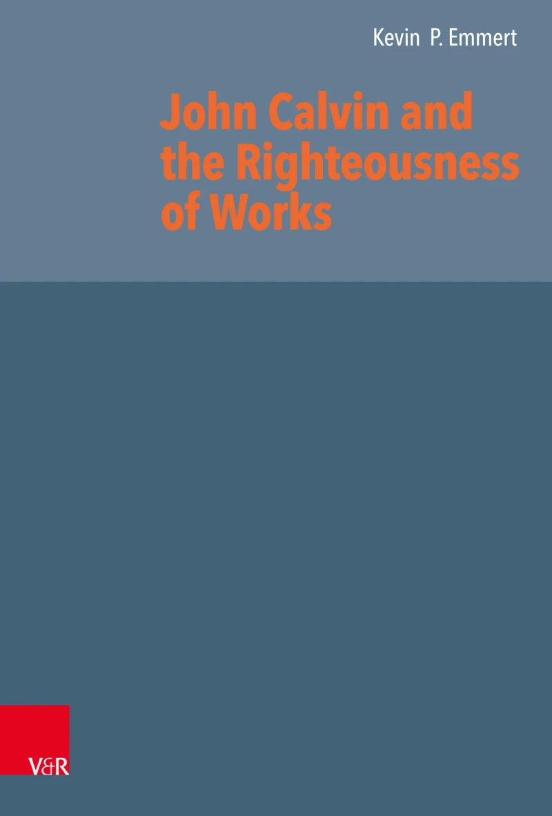 Portada: John Calvin and the Righteousness of Works
