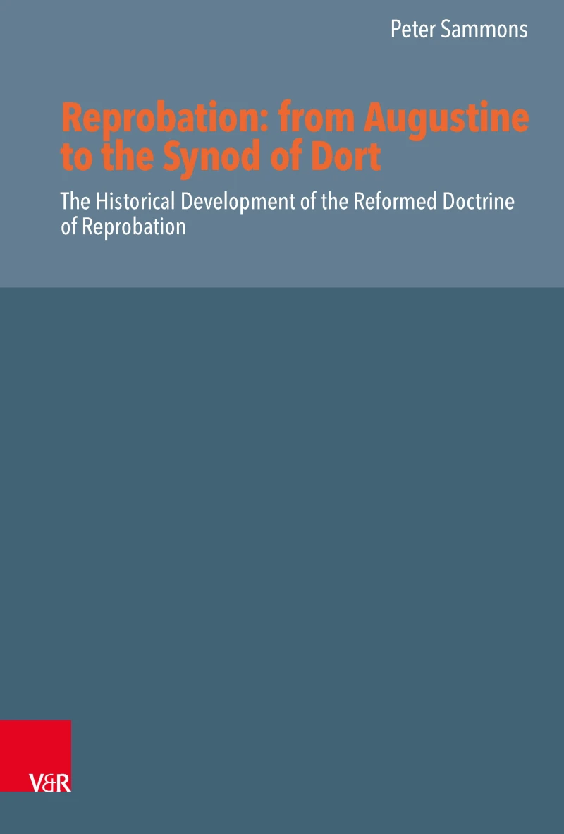 Portada: Reprobation: from Augustine to the Synod of Dort