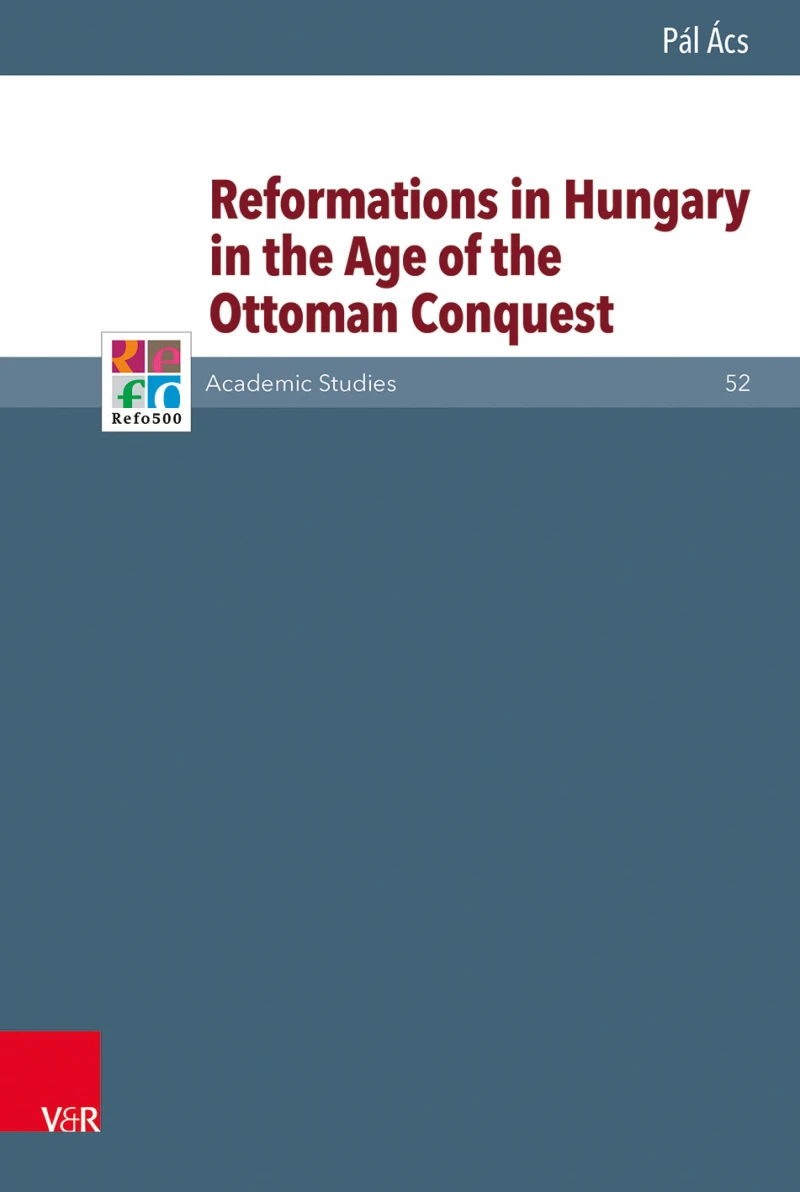 Portada: Reformations in Hungary in the Age of the Ottoman Conquest