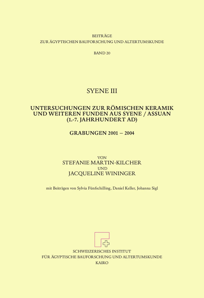 Portada: Syene III. Untersuchungen zur romischen Keramik und weiteren Funden aus Syene / Assuan (1.-7. Jahrhundert AD). Grabungen 2001 2004