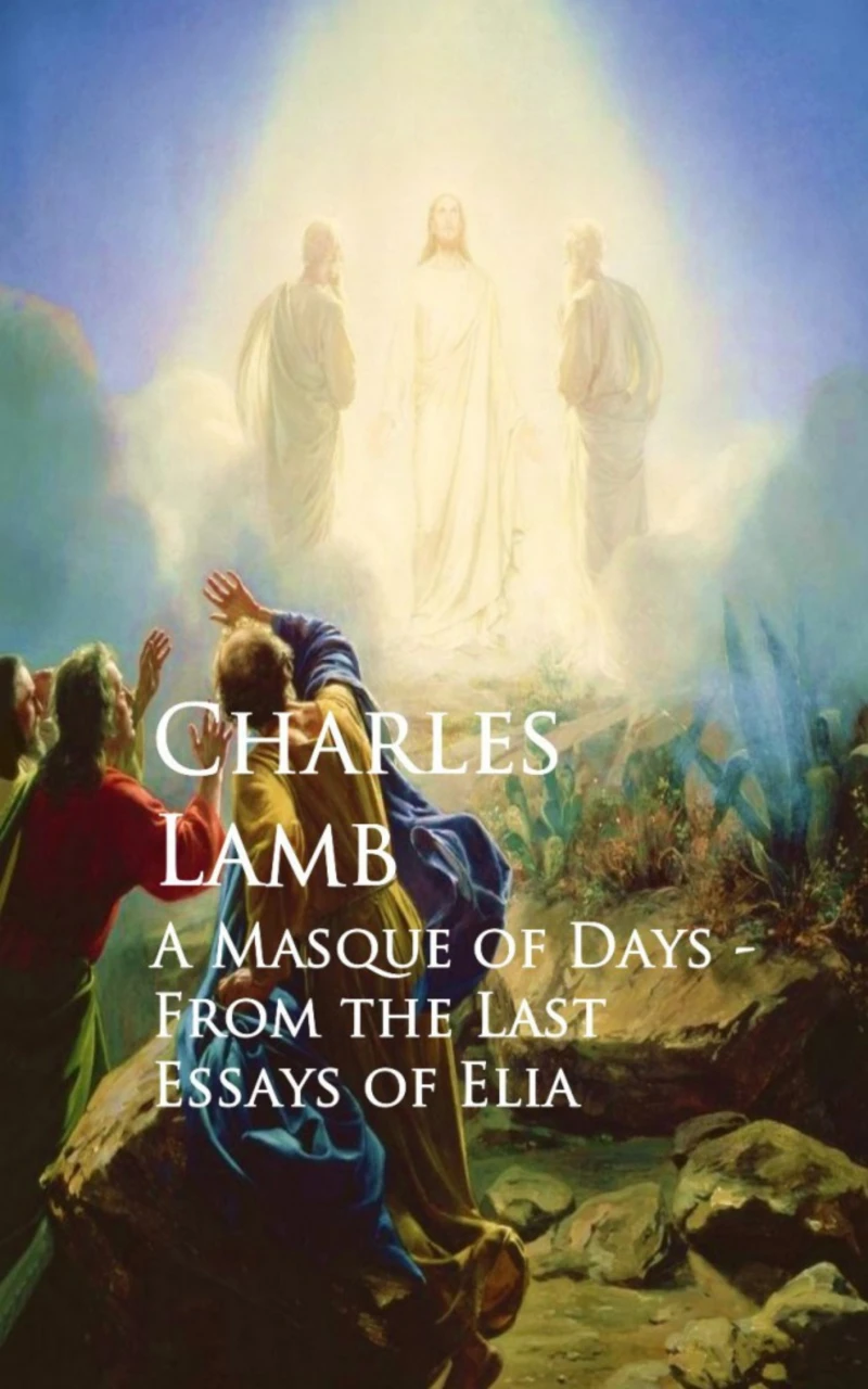 Portada: A Masque of Days - From the Last Essays of Elia
