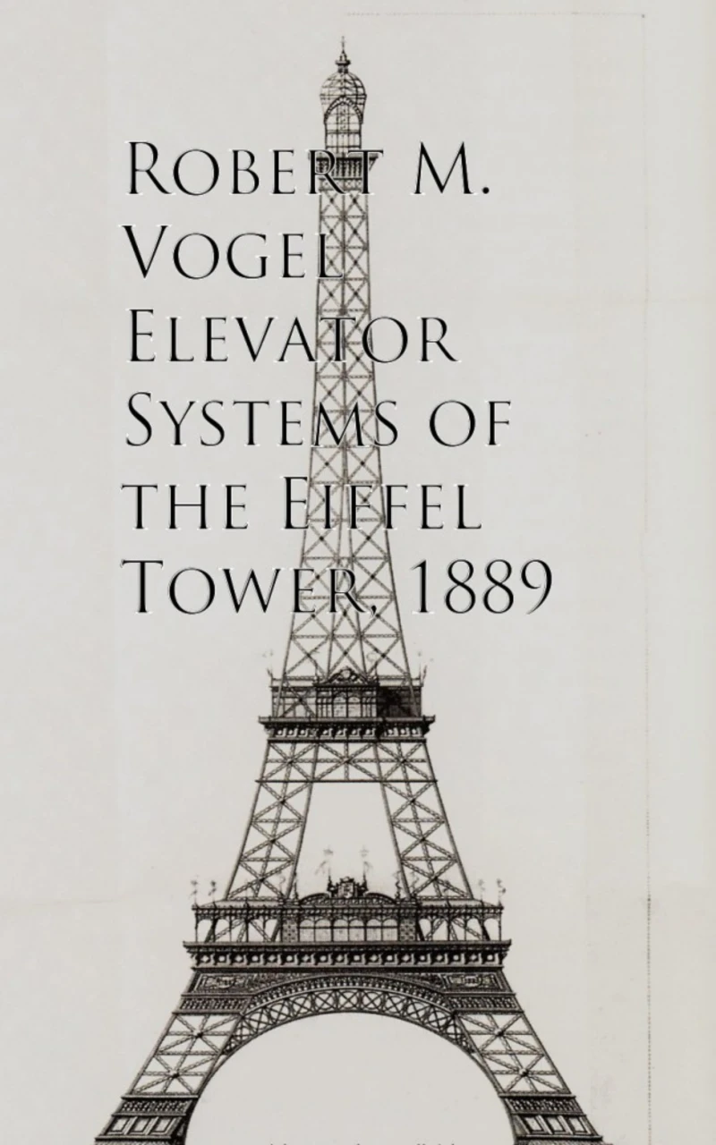 Portada: Elevator Systems of the Eiffel Tower, 1889