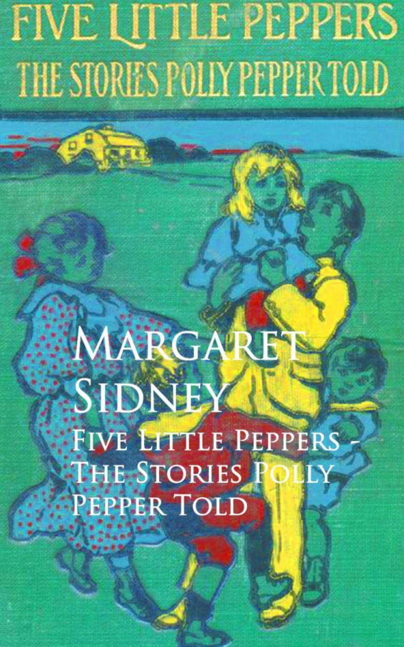 Portada: Five Little Peppers - The Stories Polly Pepper Told