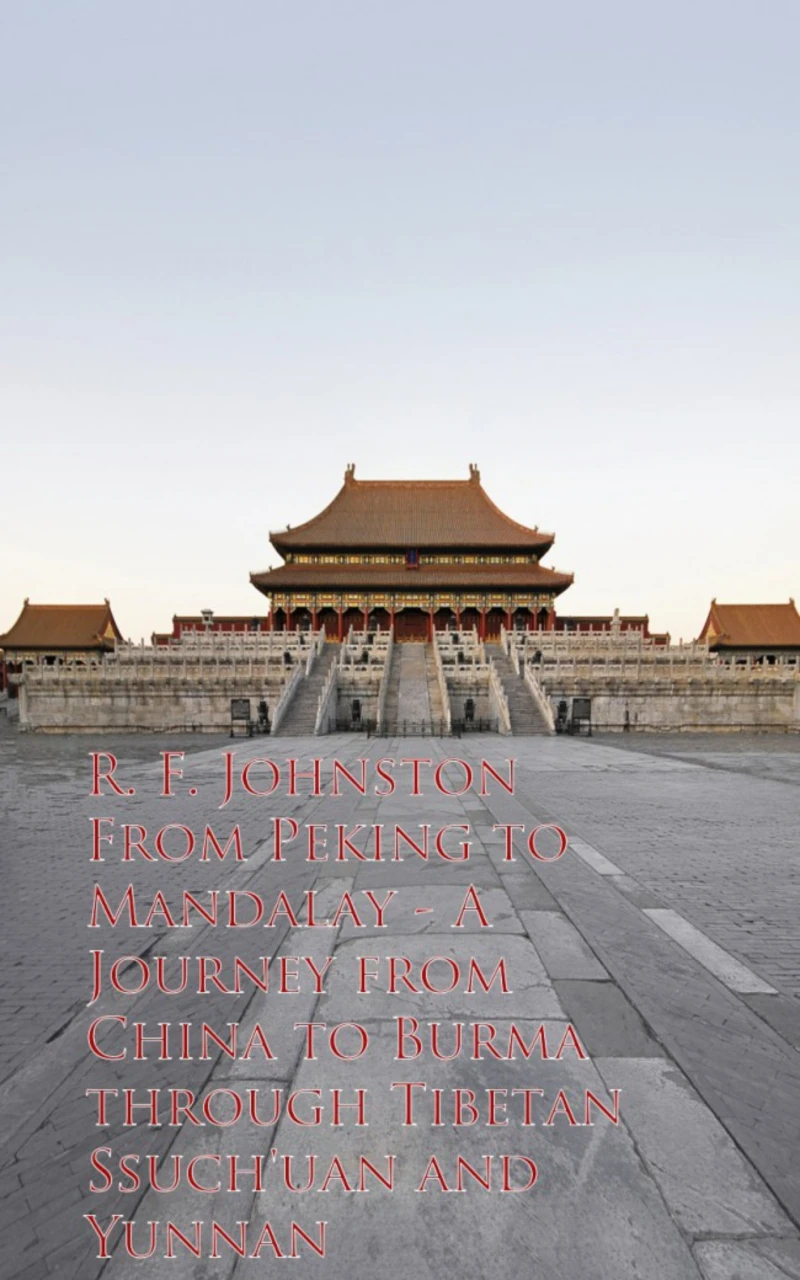 Portada: From Peking to Mandalay - Journey from China to Buough Tibetan Ssuch'uan and Yunnan