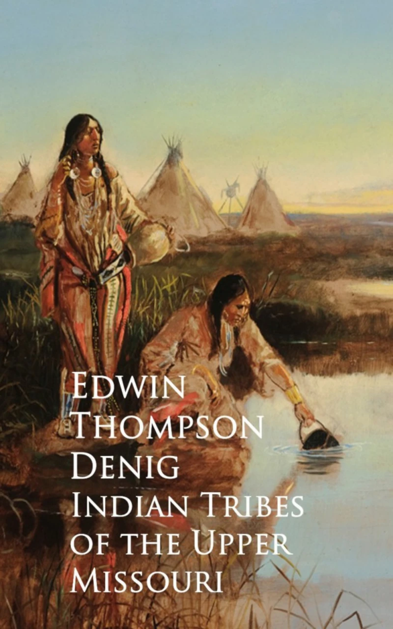 Portada: Indian Tribes of the Upper Missouri