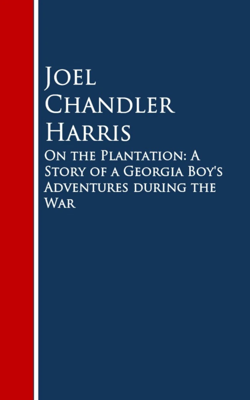 Portada: On the Plantation: A Story of a Georgia Boy's Adventures during the War
