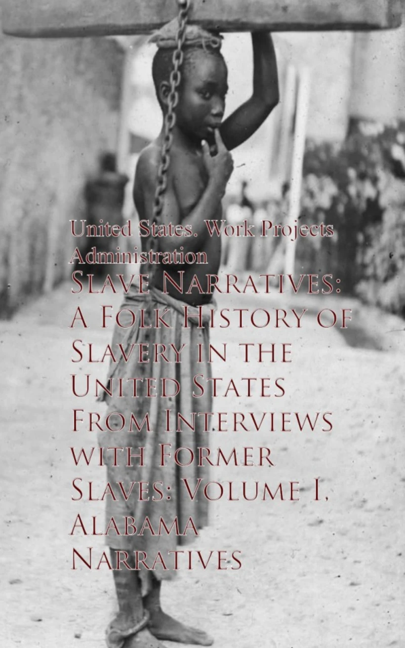 Portada: Slave Narratives: A Folk History of Slavery in theaves - United States
