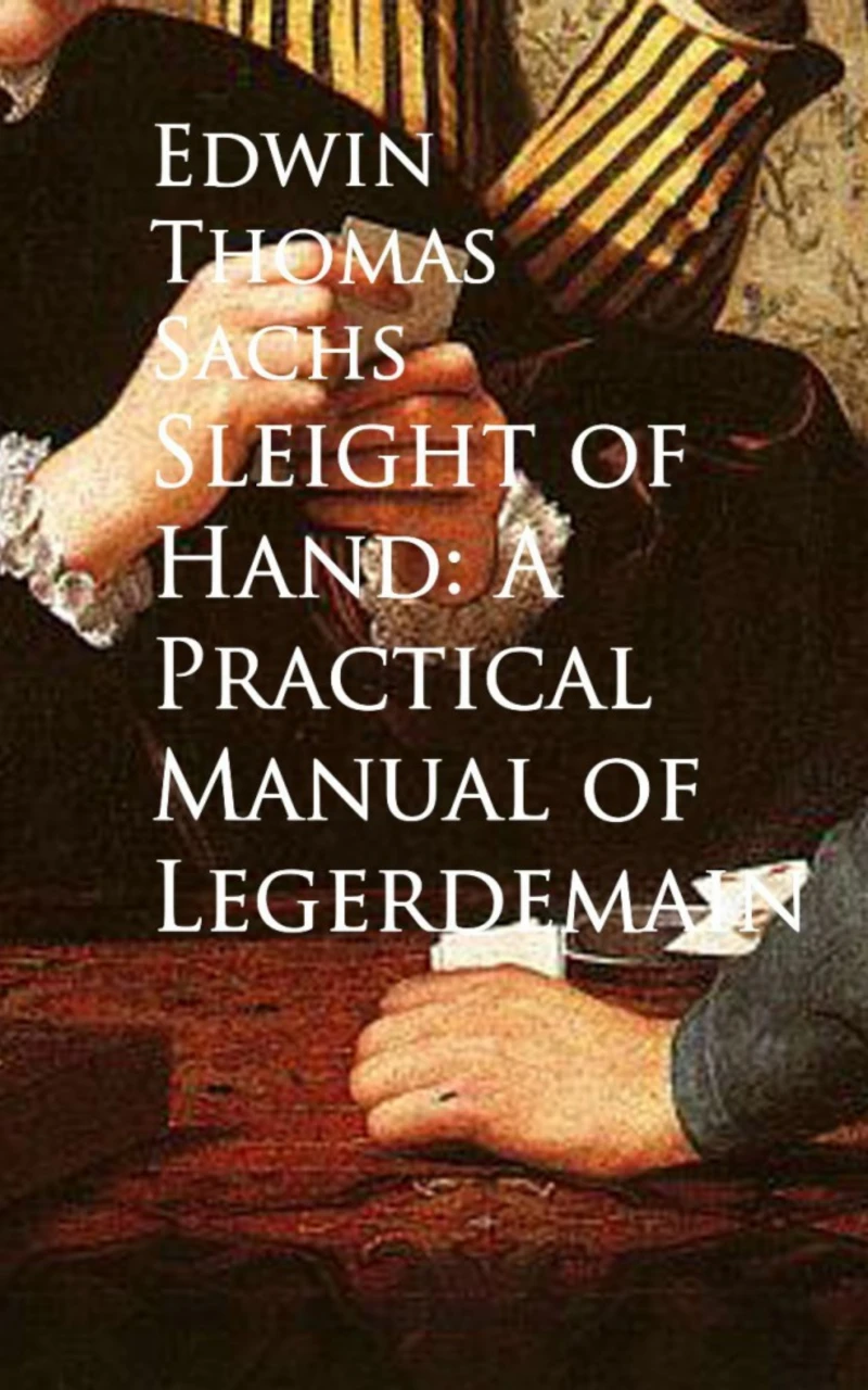 Portada: Sleight of Hand: A Practical Manual of Legerdemain