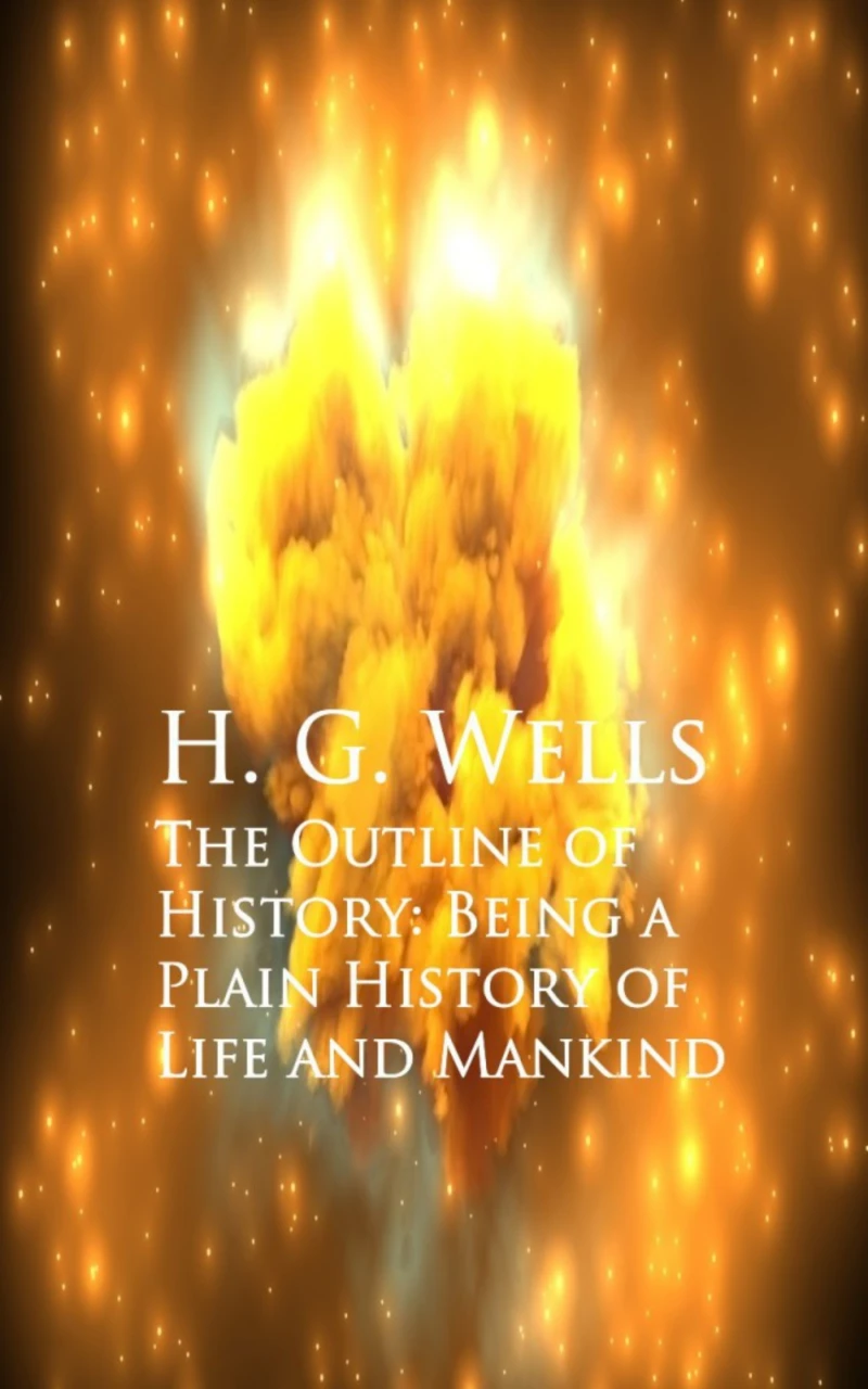 Portada: The Outline of History: Being a Plain History of Life and Mankind