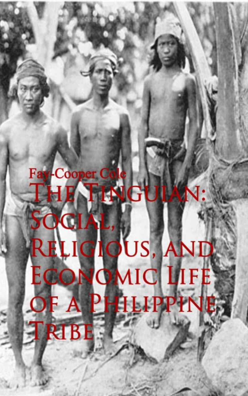 Portada: The Tinguian: Social, Religious, and Economic Life of a Philippine Tribe