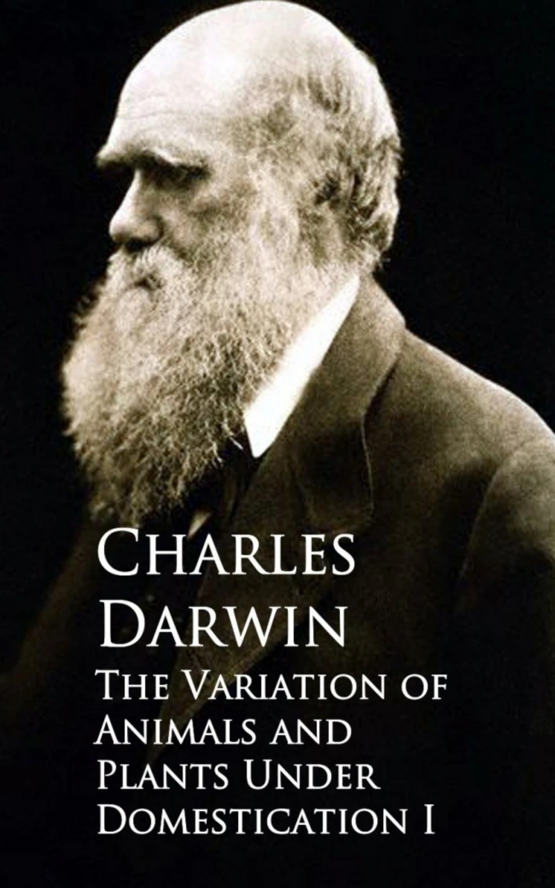 Portada: The Variation of Animals and Plants Under Domestication I