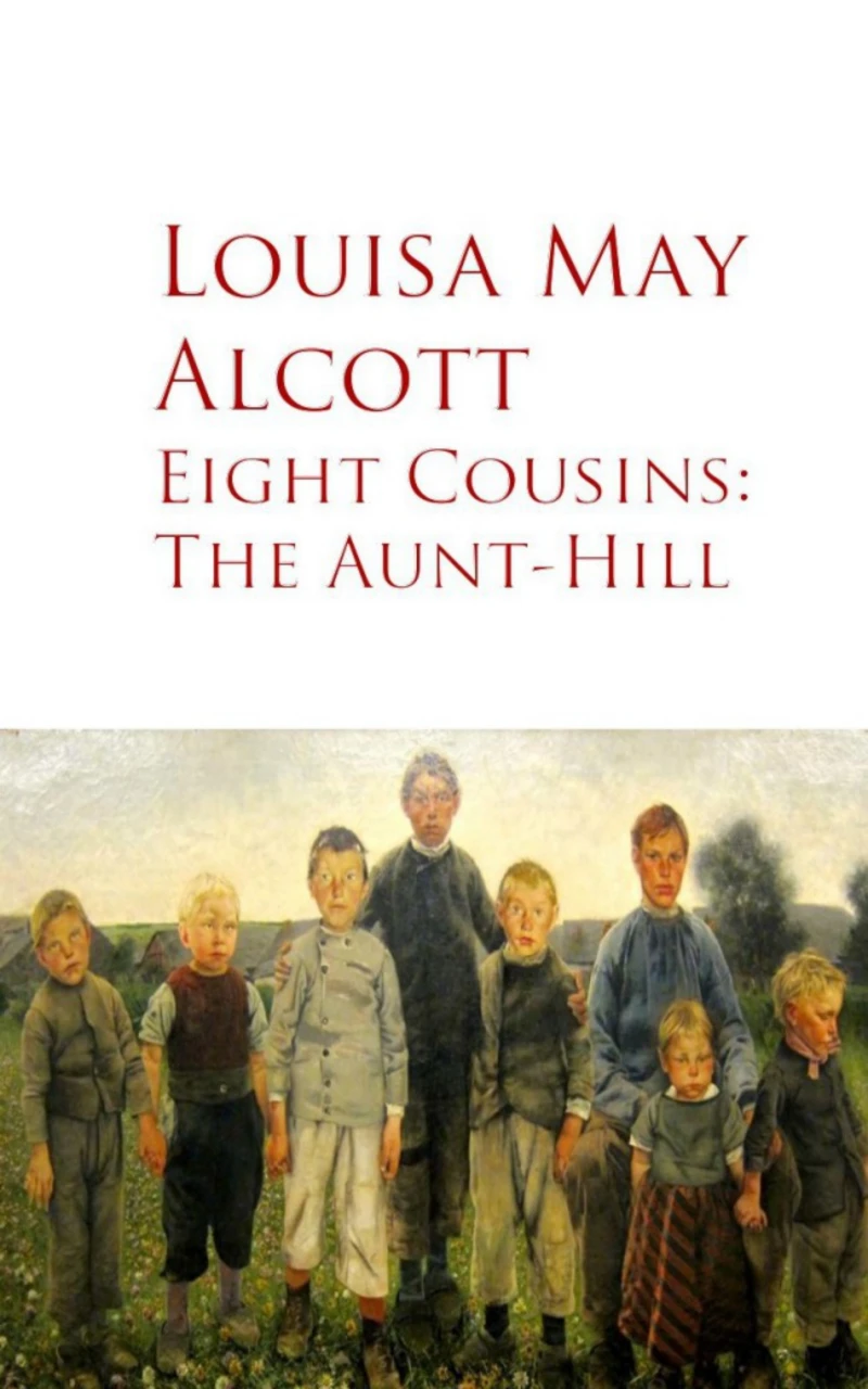 Portada: Eight Cousins: The Aunt-Hill