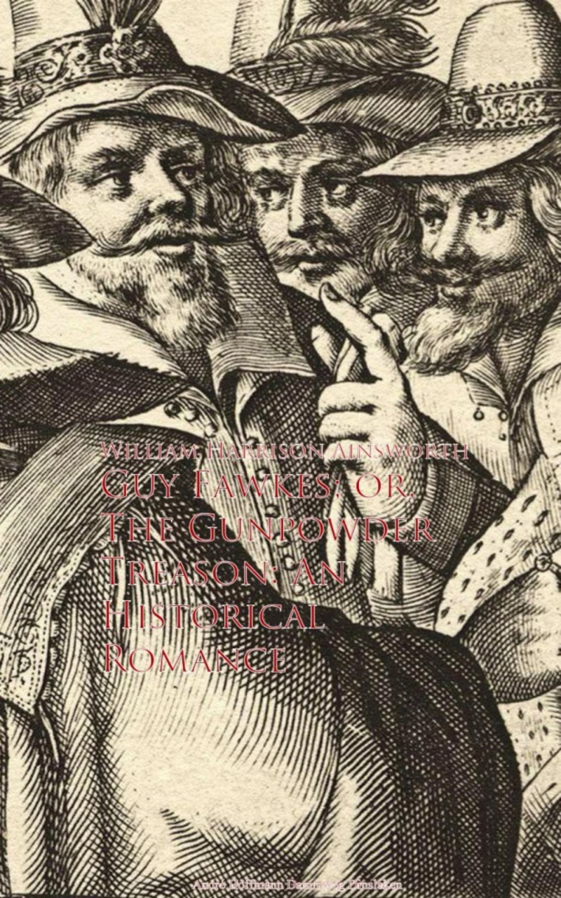 Portada: Guy Fawkes; or, The Gunpowder Treason: An Historical Romance