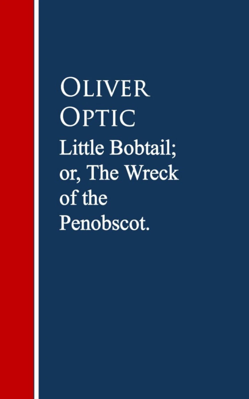 Portada: Little Bobtail; or, The Wreck of the Penobscot
