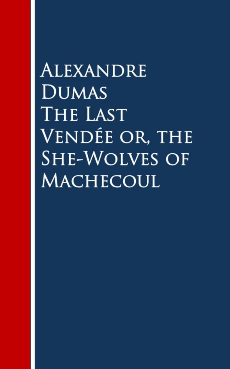 Portada: The Last Vendee or, the She-Wolves of Machecoul