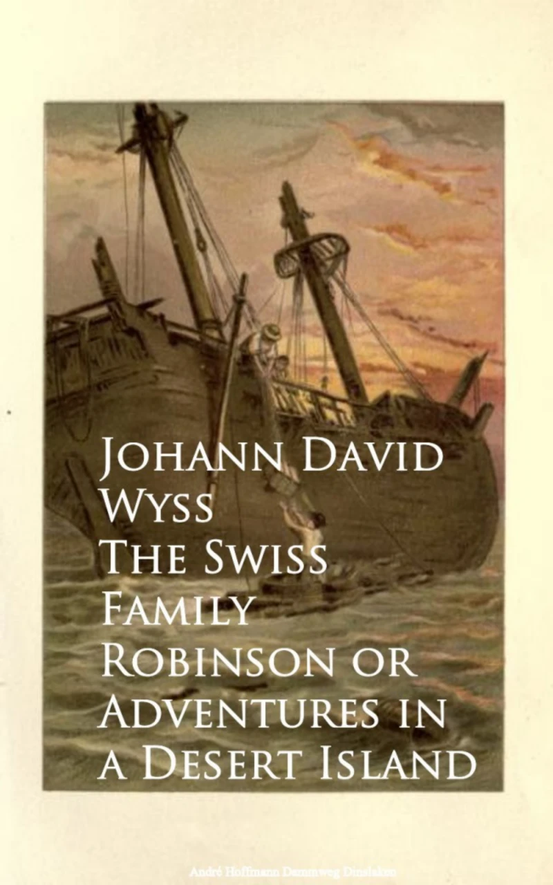 Portada: The Swiss Family Robinson or Adventures in a Desert Island