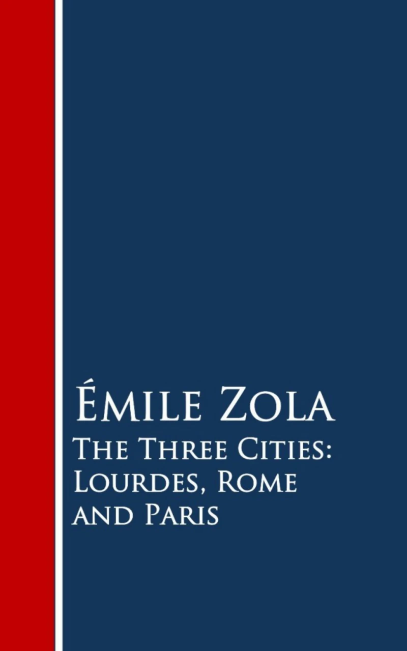 Portada: The Three Cities: Lourdes, Rome and Paris