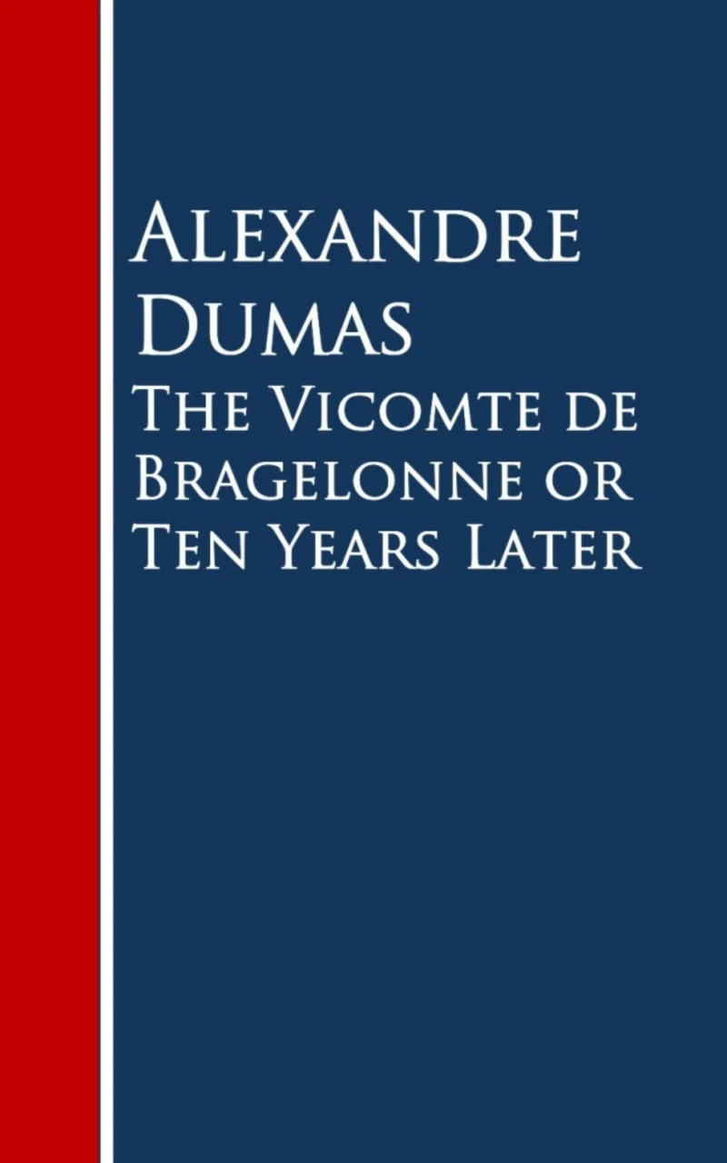 Portada: The Vicomte de Bragelonne or Ten Years Later