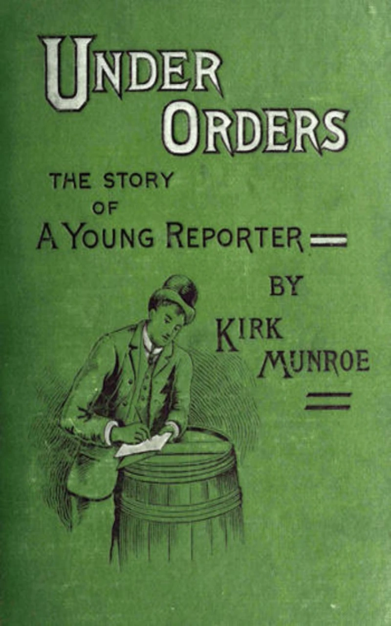 Portada: Under Orders: The story of a young reporter
