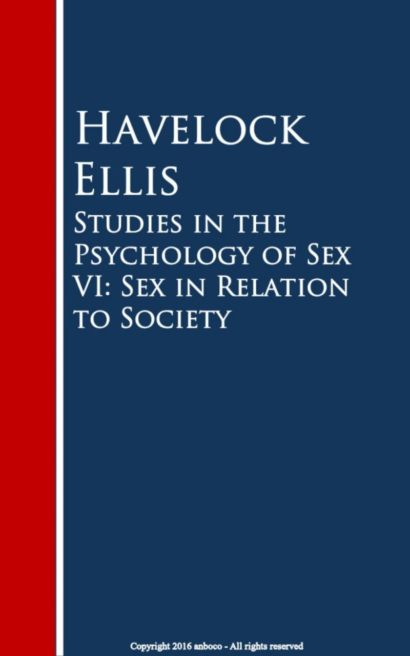 Portada: Studies in the Psychology of Sex VI: Sex in Relation to Society