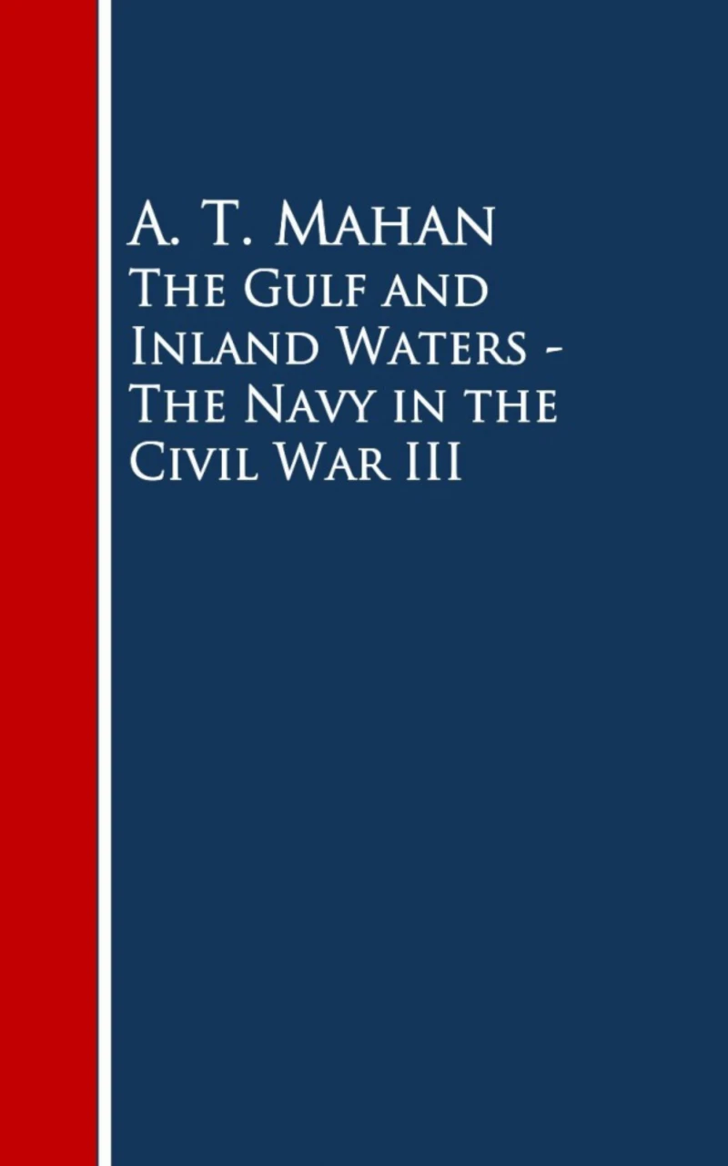 Portada: The Gulf and Inland Waters - The Navy in the Civil War III