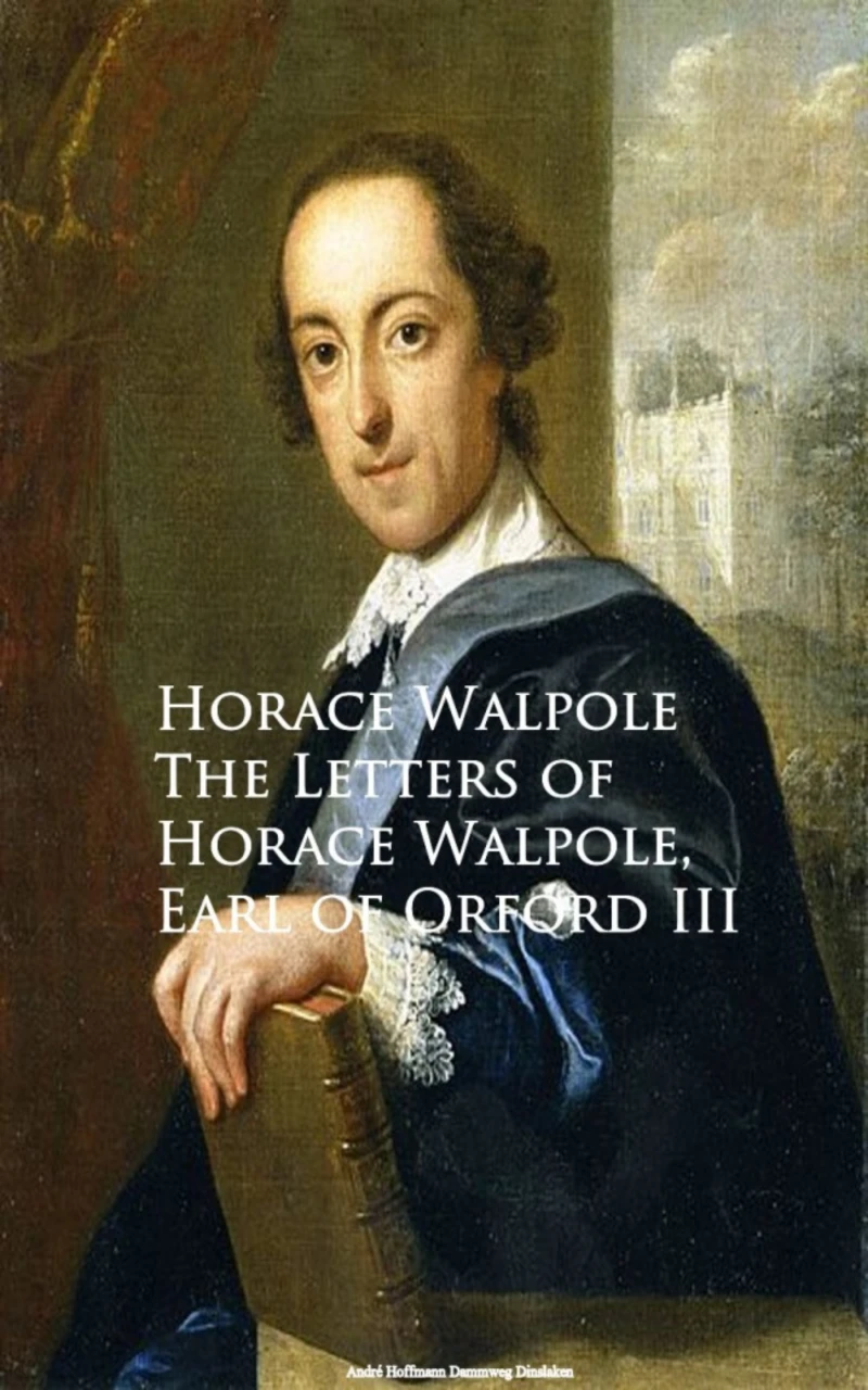 Portada: The Letters of Horace Walpole, Earl of Orford III