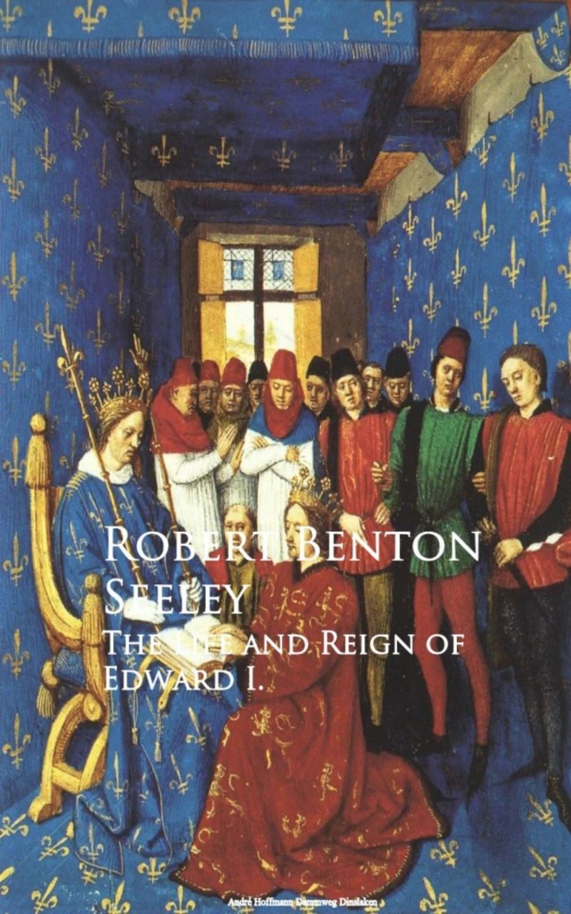 Portada: The Life and Reign of Edward I.