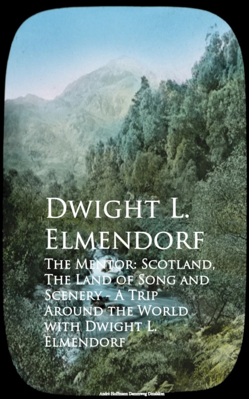 Portada: The Mentor: Scotland, The Land of Song and Scenerld with Dwight L. Elmendorf