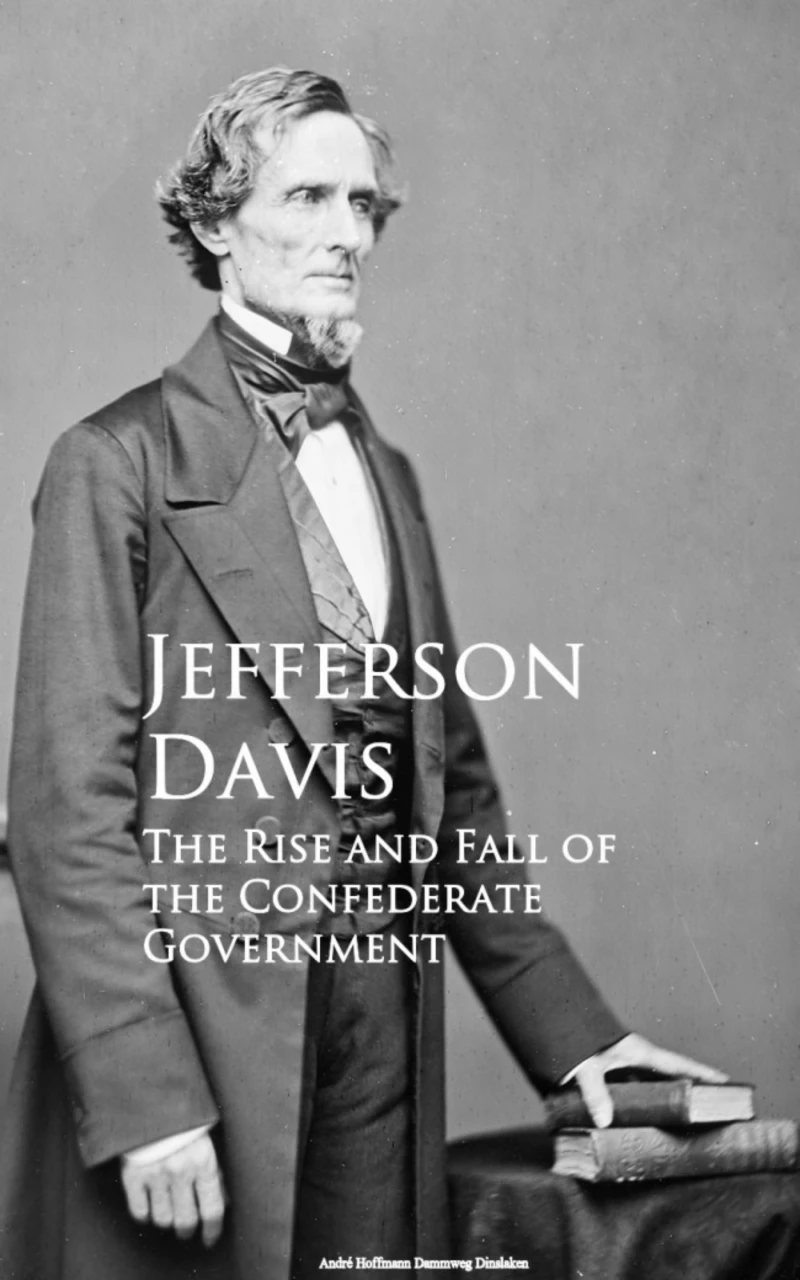 Portada: The Rise and Fall of the Confederate Government