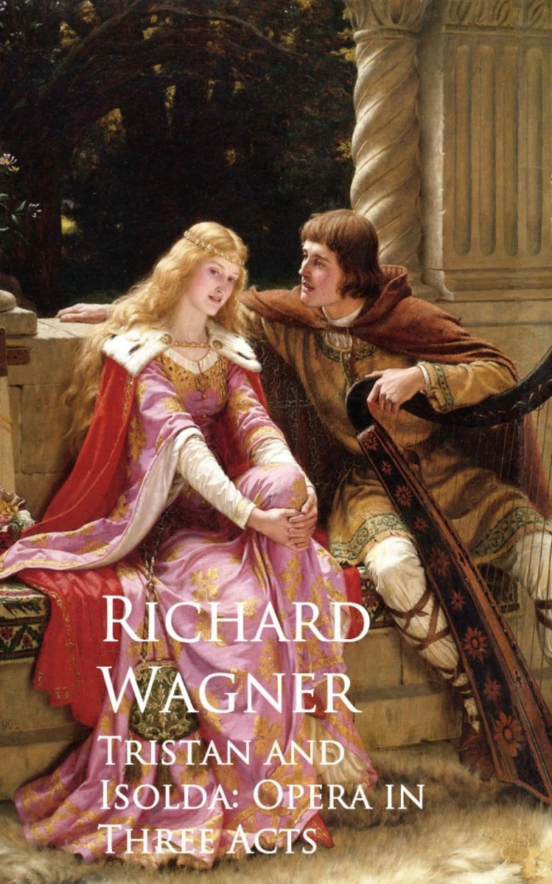 Portada: Tristan and Isolda: Opera in Three Acts