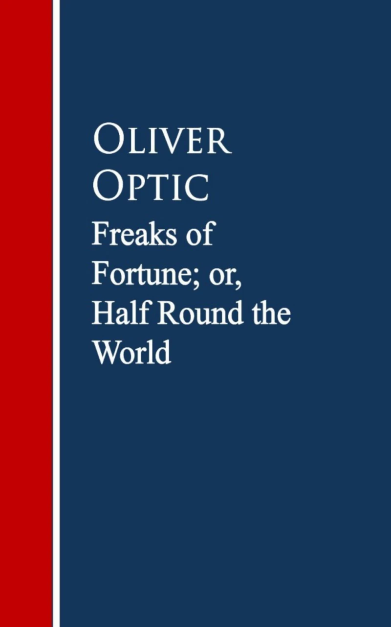 Portada: Freaks of Fortune; or, Half Round the World