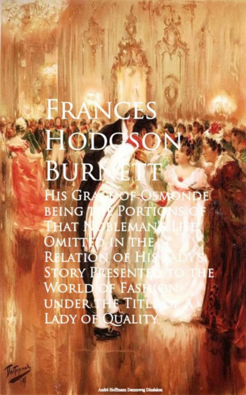 Portada: His Grace of Osmonde being the Portions of That e of A Lady of Quality