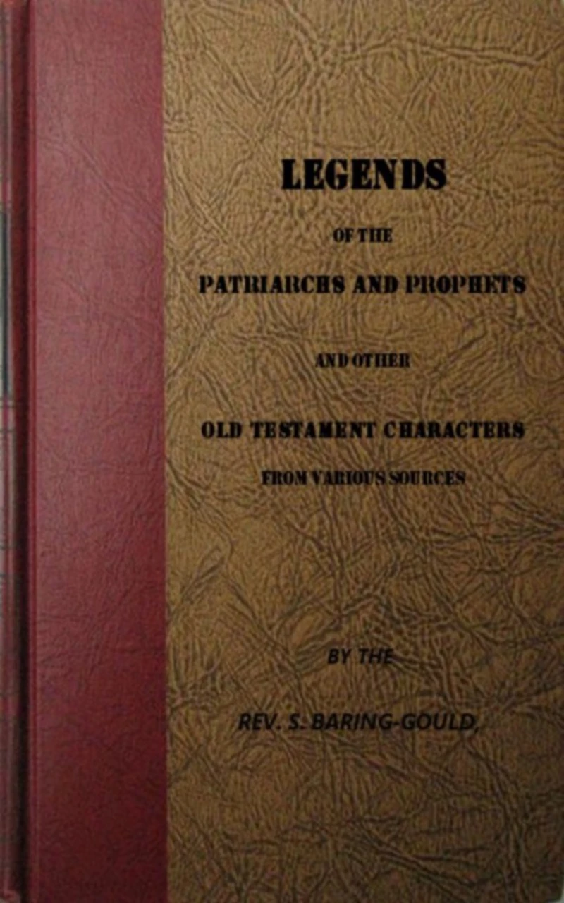 Portada: Legends of the Patriarchs and Prophets and othtacters from Various Sources