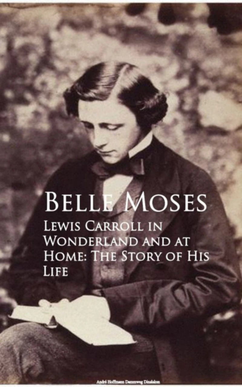Portada: Lewis Carroll in Wonderland and at Home: The Story of His Life