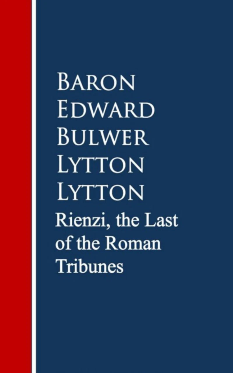 Portada: Rienzi, the Last of the Roman Tribunes