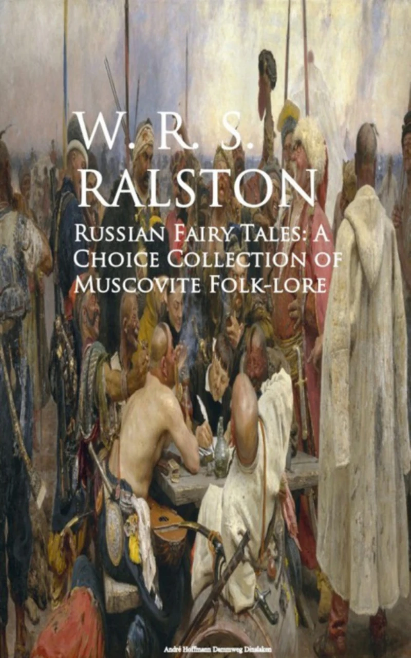 Portada: Russian Fairy Tales: A Choice Collection of Muscovite Folk-lore