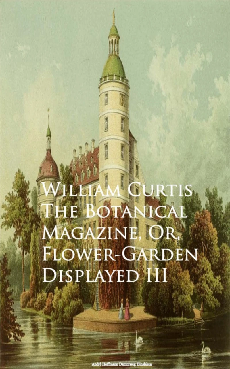 Portada: The Botanical Magazine, Or, Flower-Garden Displayed III