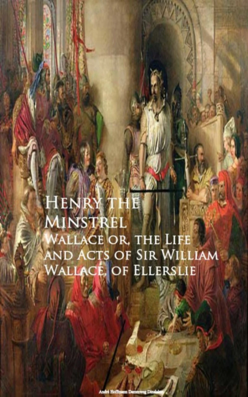 Portada: Wallace or, the Life and Acts of Sir William Wallace, of Ellerslie