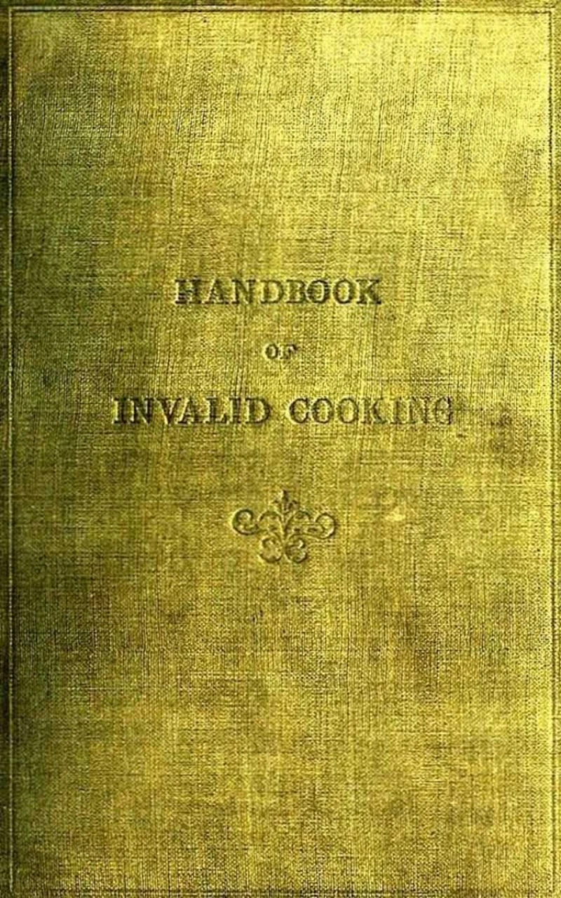 Portada: A Handbook of Invalid Cooking