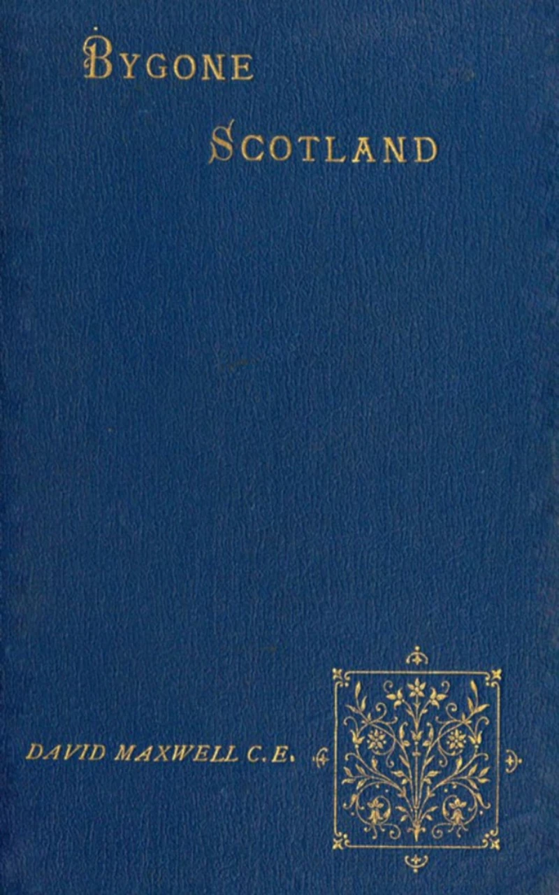 Portada: Bygone Scotland - Historical and Social