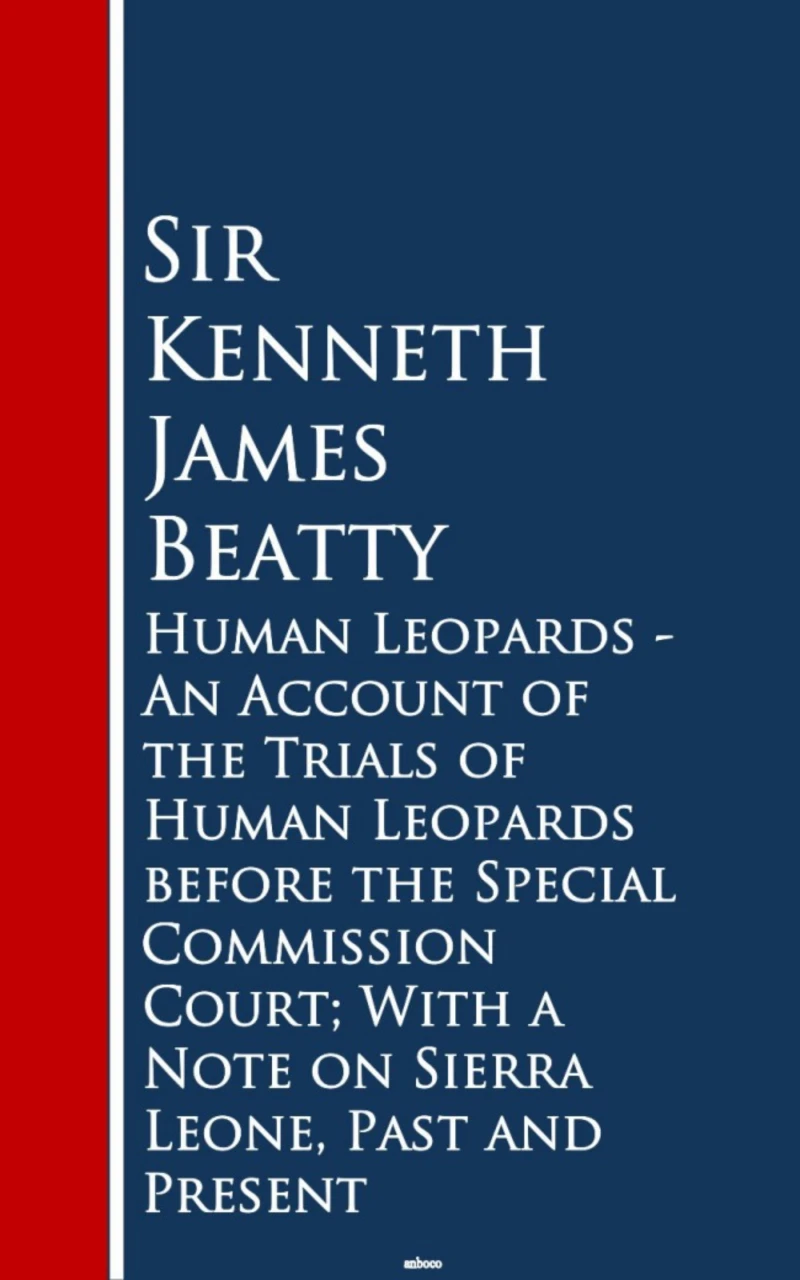 Portada: Human Leopards - An Account of the Trials of Humaeone, Past and Present