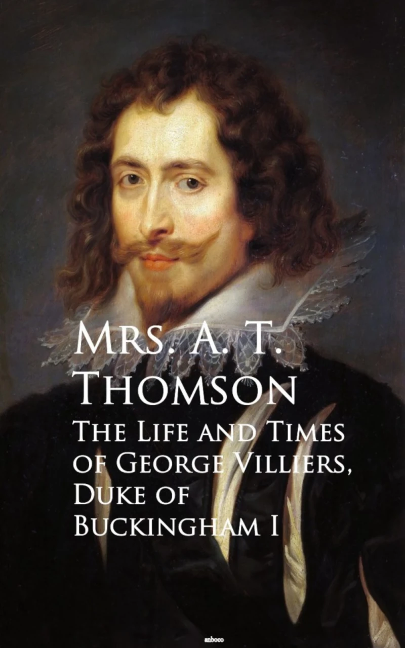 Portada: Life and Times of George Villiers, The Duke of Buckingham