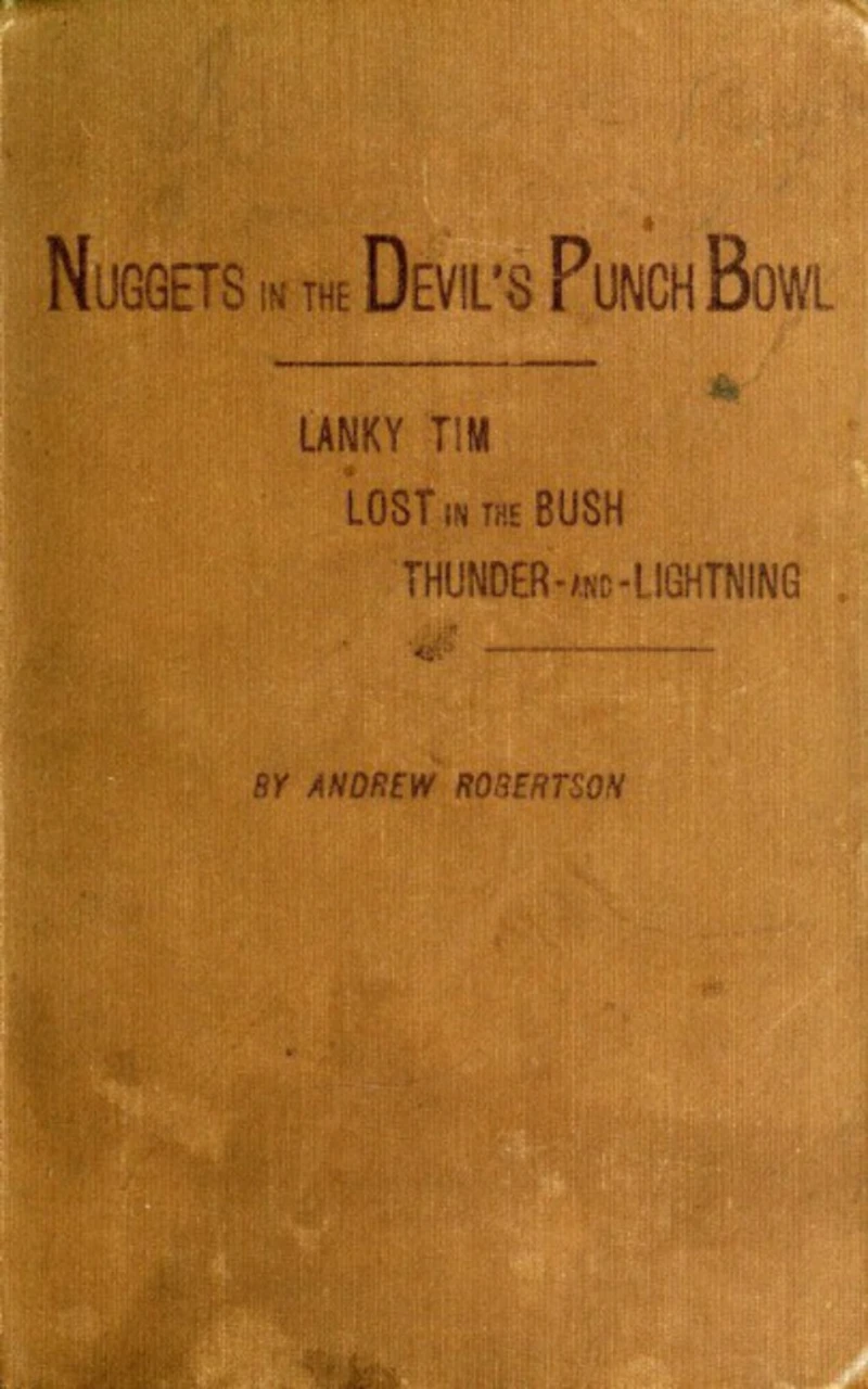 Portada: Nuggets in the Devil's Punch Bowl and Other Austrhe Bush; Thunder-and-Lightning