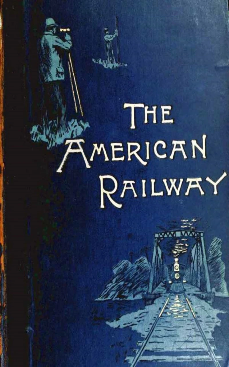 Portada: The American Railway, its Construction, Development, Manage - Theodore Voorhees